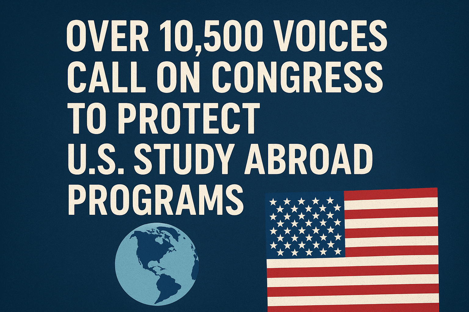 Over 10,500 Voices Call on Congress to Protect U.S. Study Abroad Programs